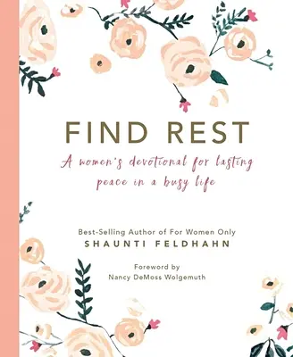 Találd meg a pihenést: Női áhítat a tartós békéért a zsúfolt életben - Find Rest: A Women's Devotional for Lasting Peace in a Busy Life