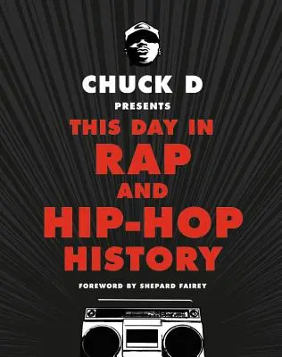 Chuck D bemutatja a rap és hip-hop történetének e napját - Chuck D Presents This Day in Rap and Hip-Hop History