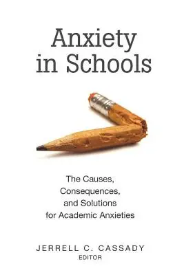 Szorongás az iskolákban: A tanulmányi szorongás okai, következményei és megoldásai - Anxiety in Schools: The Causes, Consequences, and Solutions for Academic Anxieties