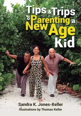 Tippek és kirándulások egy New Age gyerek neveléséhez - Tips & Trips of Parenting a New Age Kid