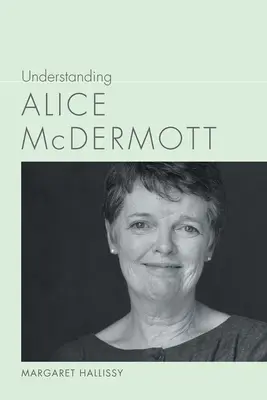 Alice McDermott megértése - Understanding Alice McDermott