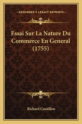 Essai Sur La Nature Du Commerce En General (1755)