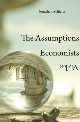 A közgazdászok feltételezései - Assumptions Economists Make