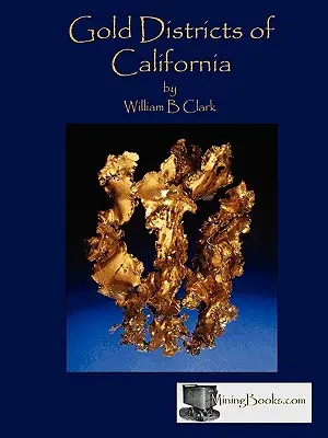 A kaliforniai aranykerületek - Gold Districts of California