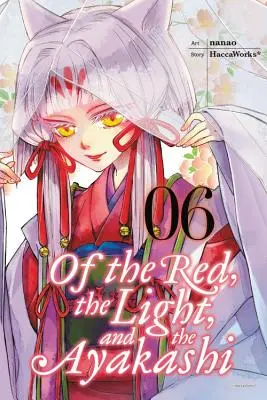 A Vörös, a Fény és az Ayakashi, 6. kötet - Of the Red, the Light, and the Ayakashi, Volume 6