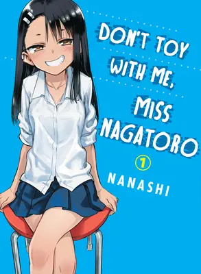 Ne játsszon velem, Nagatoro kisasszony, 1. kötet - Don't Toy with Me, Miss Nagatoro, Volume 1