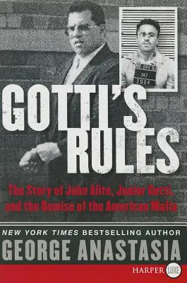 Gotti szabályai: John Alite, Junior Gotti és az amerikai maffia bukásának története - Gotti's Rules: The Story of John Alite, Junior Gotti, and the Demise of the American Mafia