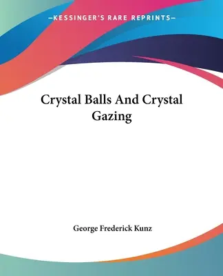 Kristálygömbök és kristálynézés - Crystal Balls And Crystal Gazing