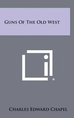 A régi nyugat fegyverei - Guns Of The Old West