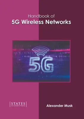 Az 5g vezeték nélküli hálózatok kézikönyve - Handbook of 5g Wireless Networks