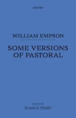 William Empson: A pásztorélet néhány változata - William Empson: Some Versions of Pastoral