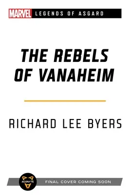 The Rebels of Vanaheim: A Marvel Legends of Asgard Novel (A Marvel Legends of Asgard Novel) - The Rebels of Vanaheim: A Marvel Legends of Asgard Novel