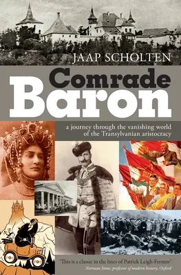 Báró elvtárs: Utazás az erdélyi arisztokrácia eltűnő világába - Comrade Baron: A journey through the vanishing world of the Transylvanian aristocracy