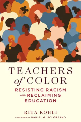 Színes bőrű tanárok: ellenállás a rasszizmus ellen és az oktatás visszaszerzése - Teachers of Color: Resisting Racism and Reclaiming Education