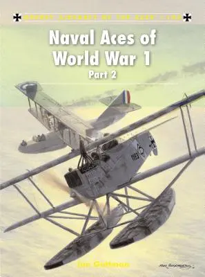 Az 1. világháború haditengerészeti ászai 2. rész - Naval Aces of World War 1 Part 2