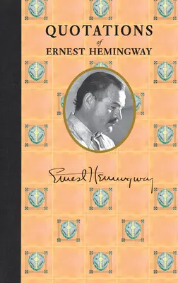 Ernest Hemingway idézetei - Quotations of Ernest Hemingway