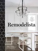 Remodelista: Kézikönyv a megfontolt otthonhoz - Remodelista: A Manual for the Considered Home