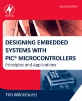 Beágyazott rendszerek tervezése PIC mikrokontrollerekkel: Principles and Applications (Alapelvek és alkalmazások) - Designing Embedded Systems with PIC Microcontrollers: Principles and Applications