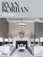 Ryan Korban: Belsőépítészet - Ryan Korban: Interiors