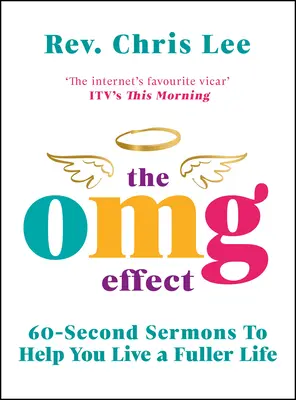 Az Omg-effektus: 60 másodperces prédikációk a teljesebb élethez - The Omg Effect: 60-Second Sermons to Live a Fuller Life