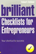 Briliáns ellenőrzőlisták vállalkozóknak - A rövidítés a sikerhez - Brilliant Checklists for Entrepreneurs - Your Shortcut to Success