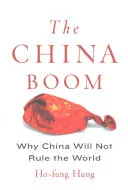 A kínai boom: Miért nem Kína fogja uralni a világot? - The China Boom: Why China Will Not Rule the World