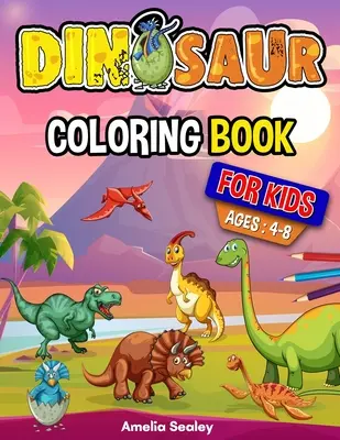 Dinosaur Coloring Book for Kids: Dino Coloring Book, Fun Children's Coloring Book for Boys and Girls for Relaxation and Stress Relief