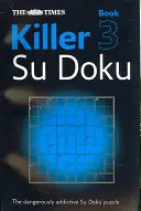 Times Killer Su Doku Book 3 - The Times Killer Su Doku Book 3