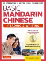 Mandarin kínai alapismeretek - olvasás és írás tankönyv: Bevezetés az írott kínai nyelvbe kezdőknek - Basic Mandarin Chinese - Reading & Writing Textbook: An Introduction to Written Chinese for Beginners