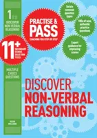 Practise & Pass 11+ Level One: Discover Non-verbal Reasoning (Gyakorolj és vizsgázz 11+ első szint: Fedezd fel a nonverbális gondolkodást) - Practise & Pass 11+ Level One: Discover Non-verbal Reasoning