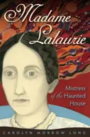 Madame Lalaurie, a kísértetház úrnője - Madame Lalaurie, Mistress of the Haunted House