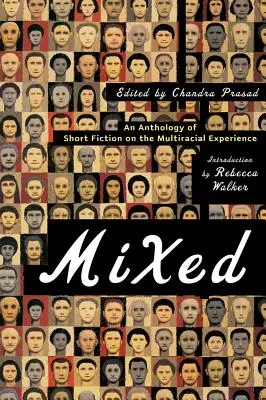 Vegyes: Rövid novellák antológiája a többfajtásság élményéről - Mixed: An Anthology of Short Fiction on the Multiracial Experience