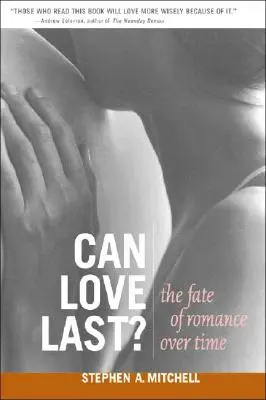 Can Love Last? A románc sorsa az idők folyamán - Can Love Last?: The Fate of Romance Over Time