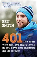 401: A férfi, aki 401 nap alatt 401 maratont futott le, és örökre megváltoztatta az életét - 401: The Man Who Ran 401 Marathons in 401 Days and Changed His Life Forever