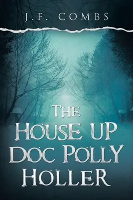 The House up Doc Polly Holler