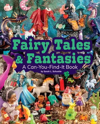 Mesék és fantáziák: A Can-You-Find-It Book - Fairy Tales and Fantasies: A Can-You-Find-It Book