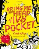 Hozd ide a borostyán zsebének fejét - Bring Me the Head of Ivy Pocket