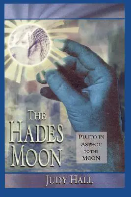 Hádész Hold: A Plútó és a Hold együttállása - Hades Moon: Pluto in Aspect to the Moon