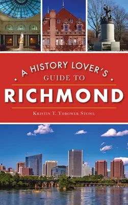 A történelem szerelmeseinek útikönyve Richmondba - History Lover's Guide to Richmond