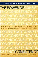 A következetesség ereje: A jóléti gondolkodásmód tréning értékesítési és üzleti szakemberek számára - The Power of Consistency: Prosperity Mindset Training for Sales and Business Professionals