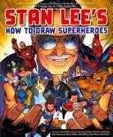 Stan Lee: Hogyan rajzoljunk szuperhősöket? - Stan Lee's How to Draw Superheroes