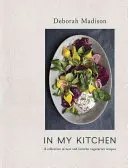 Az én konyhámban: Új és kedvenc vegetáriánus receptek gyűjteménye [Szakácskönyv] - In My Kitchen: A Collection of New and Favorite Vegetarian Recipes [A Cookbook]