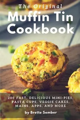 Az eredeti muffinformás szakácskönyv - The Original Muffin Tin Cookbook