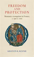 Szabadság és védelem: Franciaországban, 590 és 1100 között - Freedom and protection: Monastic exemption in France, c. 590-c. 1100