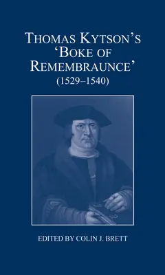 Thomas Kytson „Boke of Remembraunce” (1529-1540) című műve - Thomas Kytson's 'Boke of Remembraunce' (1529-1540)