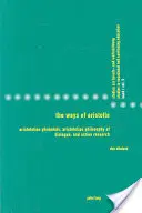 Arisztotelész útjai: A párbeszéd arisztotelészi filozófiája és az akciókutatás - The Ways of Aristotle: Aristotelian Phrnsis, Aristotelian Philosophy of Dialogue, and Action Research