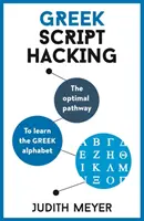 Görög betűhackelés: A görög ábécé megtanulásának optimális útja - Greek Script Hacking: The Optimal Pathway to Learn the Greek Alphabet