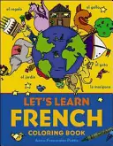 Tanuljunk franciául kifestőkönyv - Let's Learn French Coloring Book