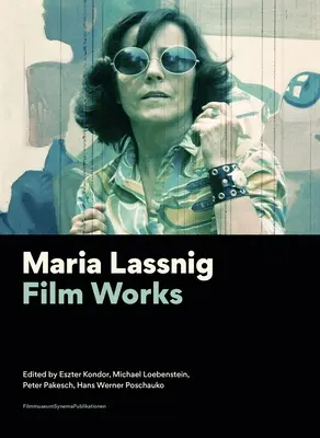 Maria Lassnig: Lassassnig: Filmművek - Maria Lassnig: Film Works