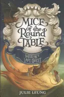 A kerekasztal egerei: Merlin utolsó küldetése - Mice of the Round Table: Merlin's Last Quest